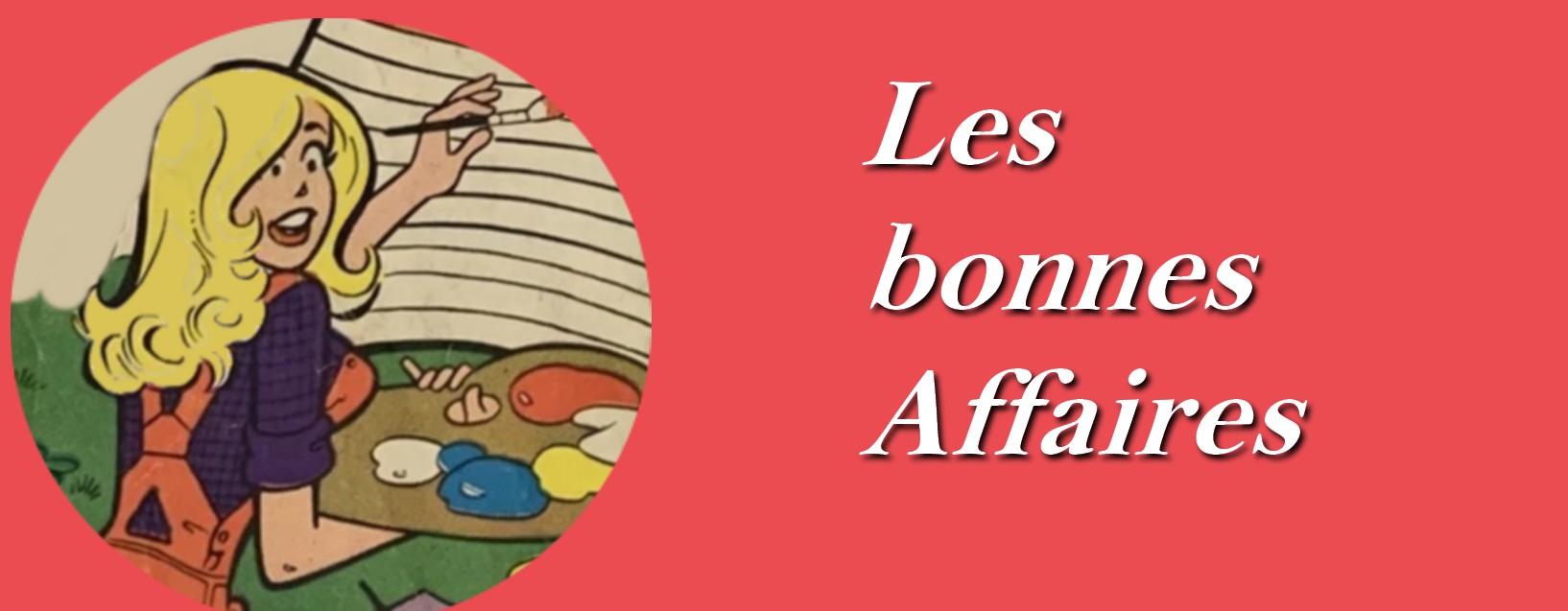 Les bonnes affaires !